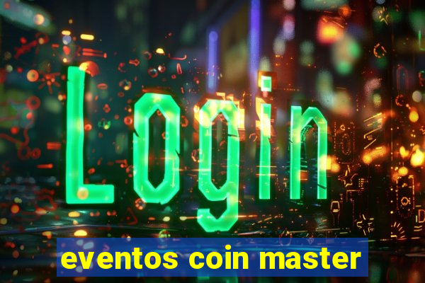 eventos coin master